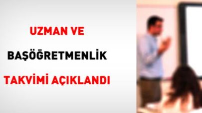 2025 Uzman ve Başöğretmenlik Takvimi Resmen Açıklandı!
