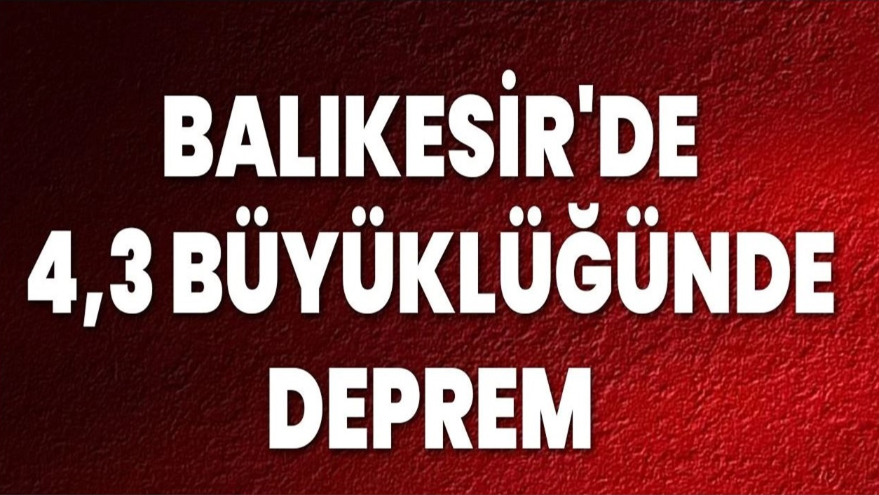Son Dakika! Balıkesir’de Yine Deprem Oldu