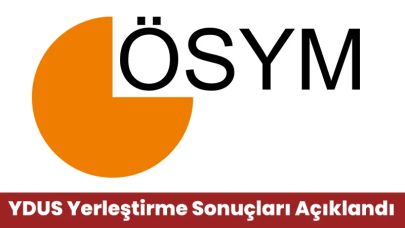 2025 YDUS 1. Dönem Yerleştirme Sonuçları Açıklandı