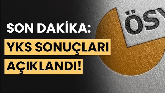 2025 YKS Tercih Sonuçları Açıklandı