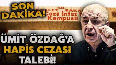 Ümit Özdağ’a 4 Yıl 8 Ay Hapis Talebi