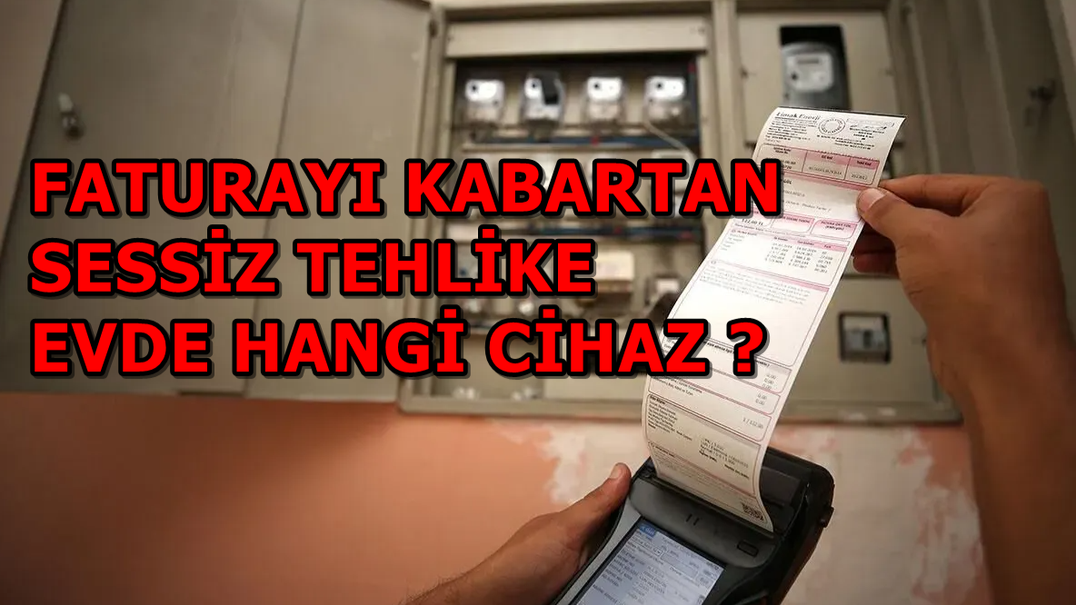 Faturayı Kabartan Sessiz Tehlike: Evde Hangi Cihaz?