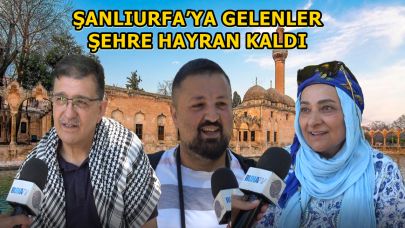 Şanlıurfa’ya Gelenler Şehre Hayran Kaldı
