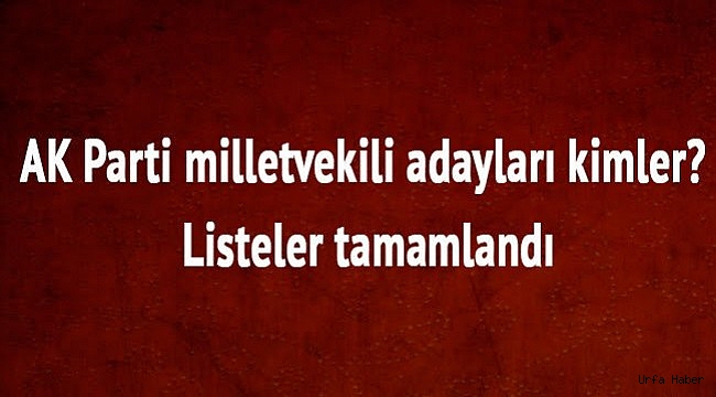 AK Parti milletvekili adayları listesi