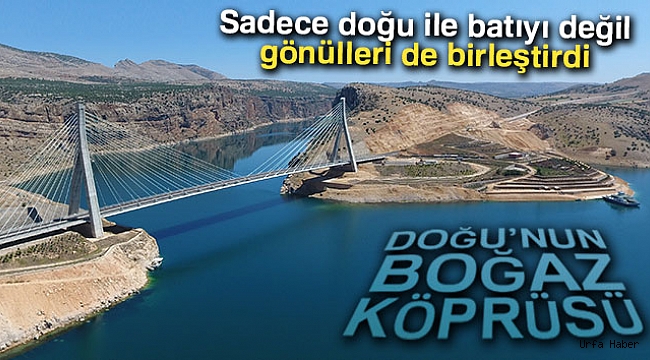 Doğu’nun Boğaz Köprüsü ‘gönül köprüsü’ oldu