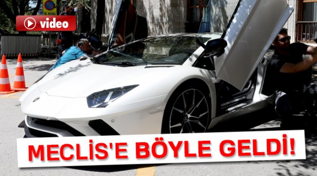 Kenan Sofuoğlu, Meclis'e Lamborghini ile geldi!
