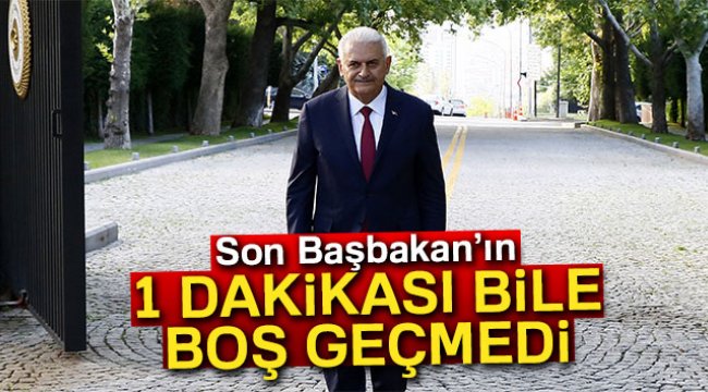 Son Başbakan’ın 1 dakikası bile boş geçmedi