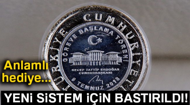 Türkiye'nin yeni sistemi anısına madeni para bastırıldı