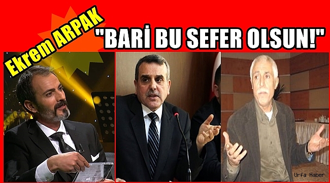 Ekrem Arpak'tan Beyazgül ve Cevheri için muhteşem yazı
