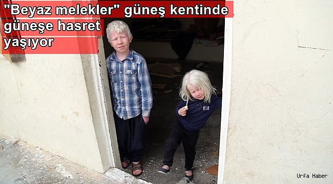 "Beyaz melekler" güneş kentinde güneşe hasret yaşıyor