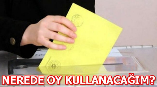 23 Haziran'da nerede oy kullanacağım?