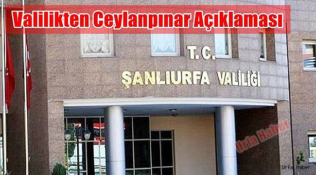 Valilikten Ceylanpınar Açıklaması