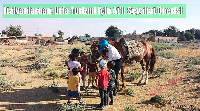 İtalyanlardan, Urfa Turizmi İçin At'lı Seyahat Önerisi