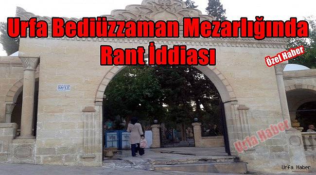 Urfa Bediüzzaman Mezarlığında Rant İddiası