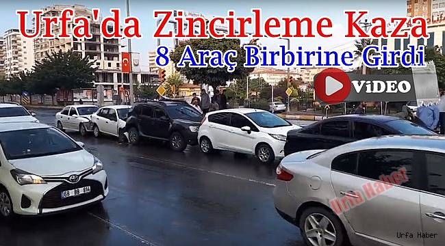 Urfa'da 8 Araç Zincirleme kaza yaptı
