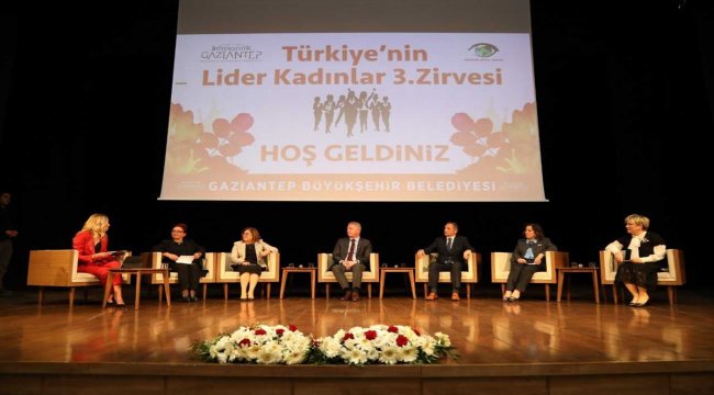 "Türkiye'nin Lider Kadınları Zirvesi" Gaziantep'te toplandı