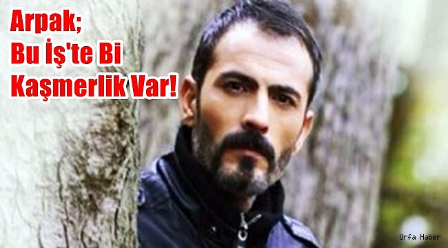 Arpak; Bu İş'te Bi Kaşmerlik Var!