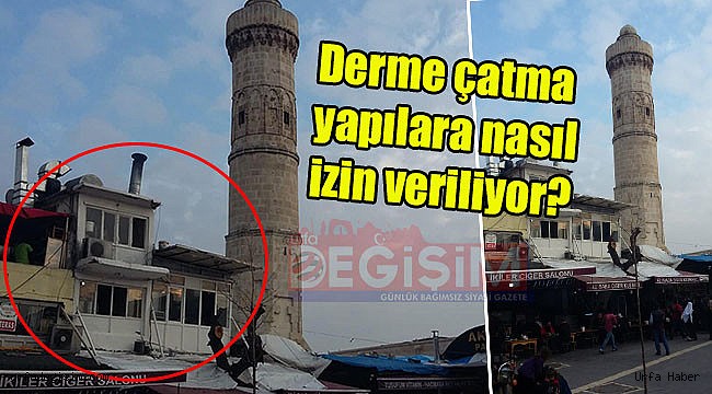 Urfa'da Tarihe ihanet eden görüntüler