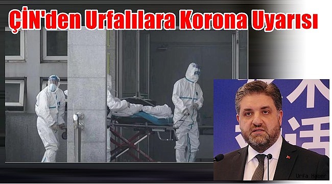 ÇİN'den Urfalılara Korona Uyarısı
