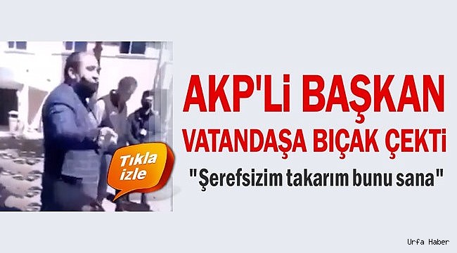 Belediye Başkanı Vatandaşa Bıçak Çekti