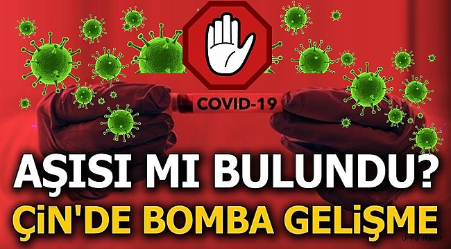 Bomba Gelişme: Çin Aşıyı Buldu mu?