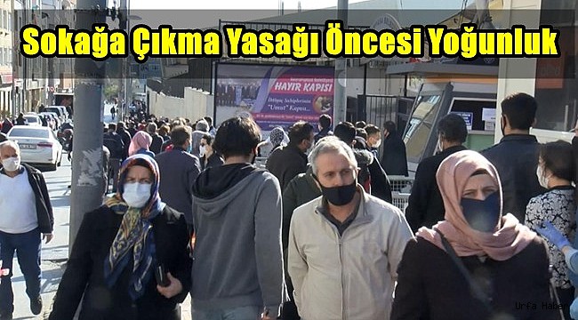 Sokağa Çıkma Yasağı Öncesi Yoğunluk