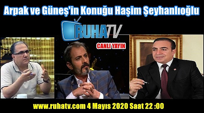 Arpak ve Güneş'in Konuğu Haşim Şeyhanlıoğlu