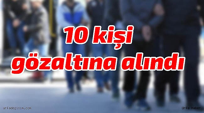 Urfa merkezli 5 ilde FETÖ operasyonu