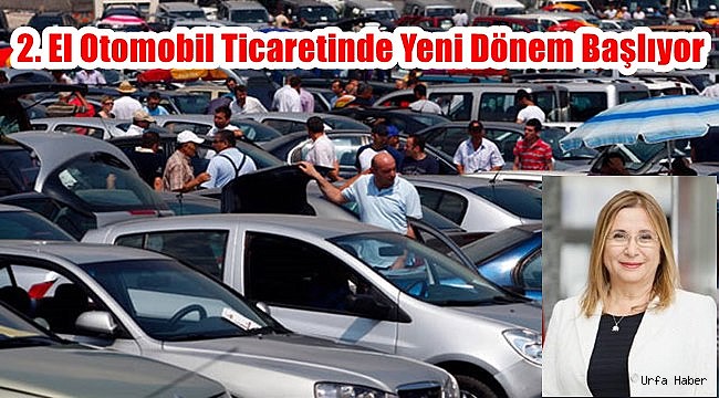 2. El Otomobil Ticaretinde Yeni Dönem Başlıyor