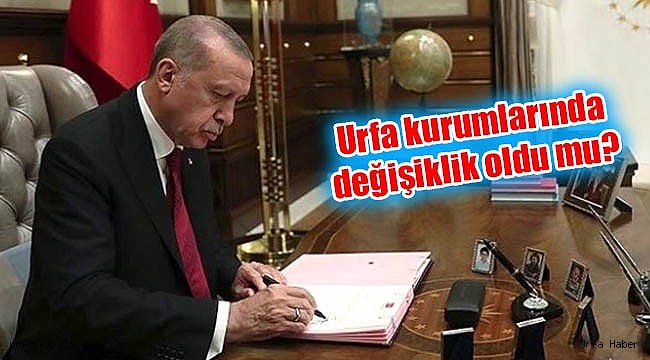 Atama Kararları ile Urfa’da değişiklik oldu mu?