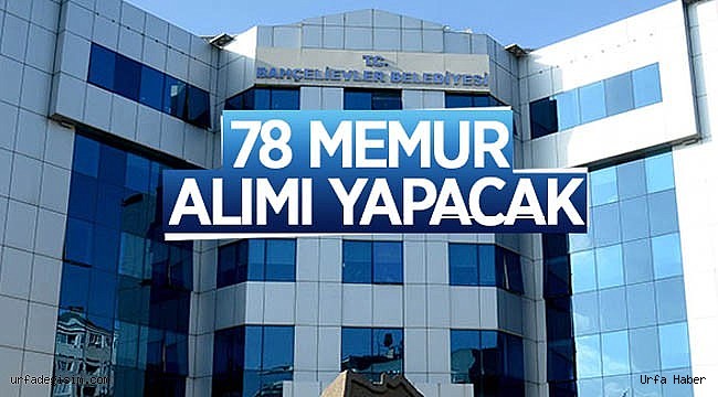 Bahçelievler Belediyesi 78 memur alacak