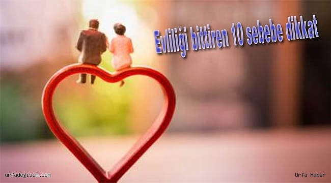 Evliliği bitiren sebepler