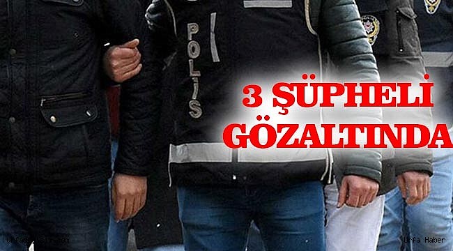 Şanlıurfa'da torbacı operasyonu!