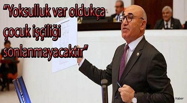 "Çocuk işçiliğinin Ana Kaynağı Yoksulluktur"
