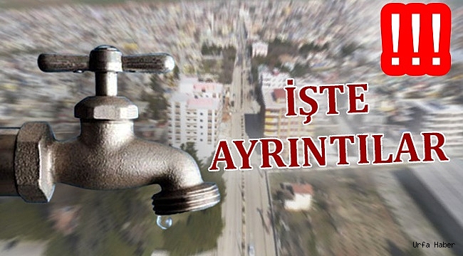 Şanlıurfa’da Bir İlçe Tamamen Susuz Kalacak