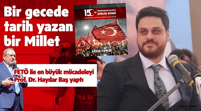 Bir Gecede Tarih Yazan Bir Millet   FETÖ ile en büyük mücadeleyi Prof. Dr. Haydar Baş yaptı