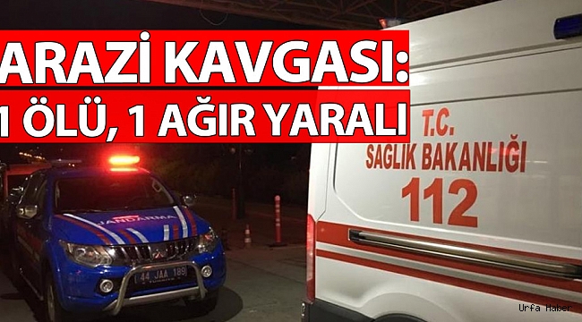 Akrabalar Arasında Arazi Kavgası; 1 Ölü, 1 Ağır Yaralı