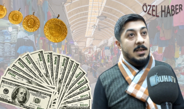 Doların yükselişi Urfalı esnafı olumsuz etkiledi: Fiyatlar iki katına çıktı
