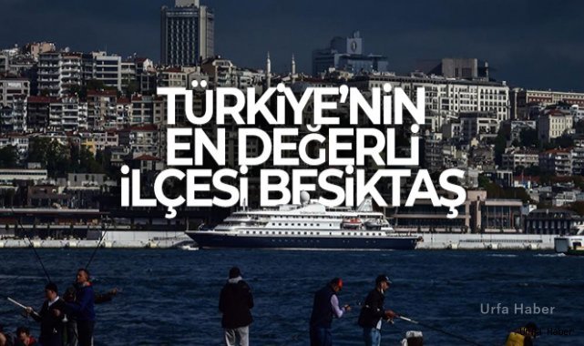 Türkiye'nin en değerli ilçesi Beşiktaş