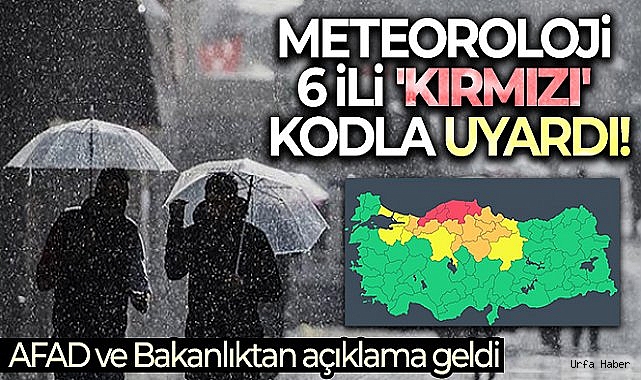 Meteoroloji 6 ili 'kırmızı' kodla uyardı!
