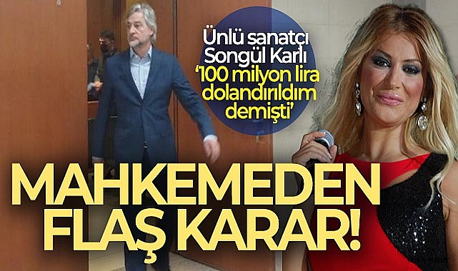 Songül Karlı'nın eski eşine delil yetersizliğinden beraat