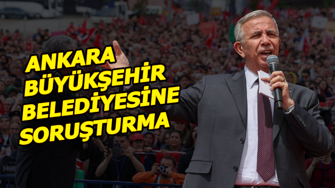 Bir Soruşturmada Ankara Büyükşehir Belediyesine
