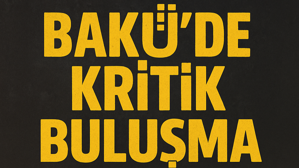 Bakü’de Kritik Buluşma: Türkiye ve İsrail Masada