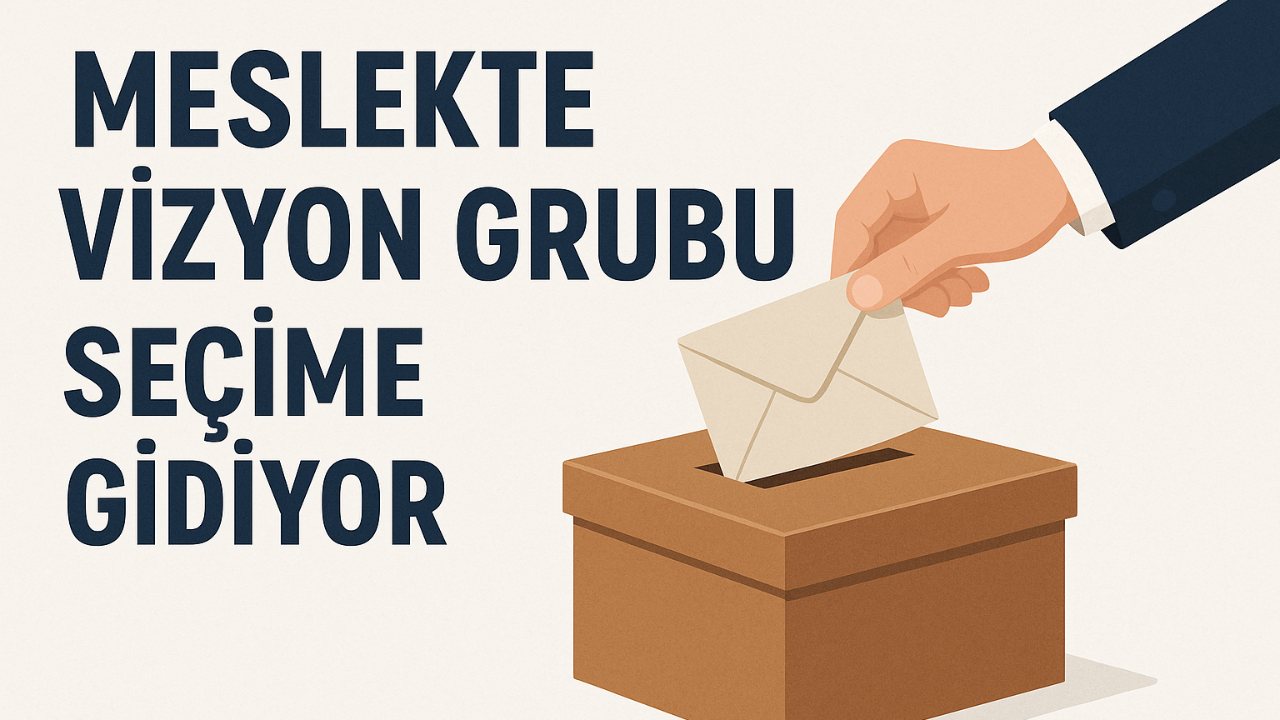 Meslekte Vizyon Grubu Seçime Gidiyor