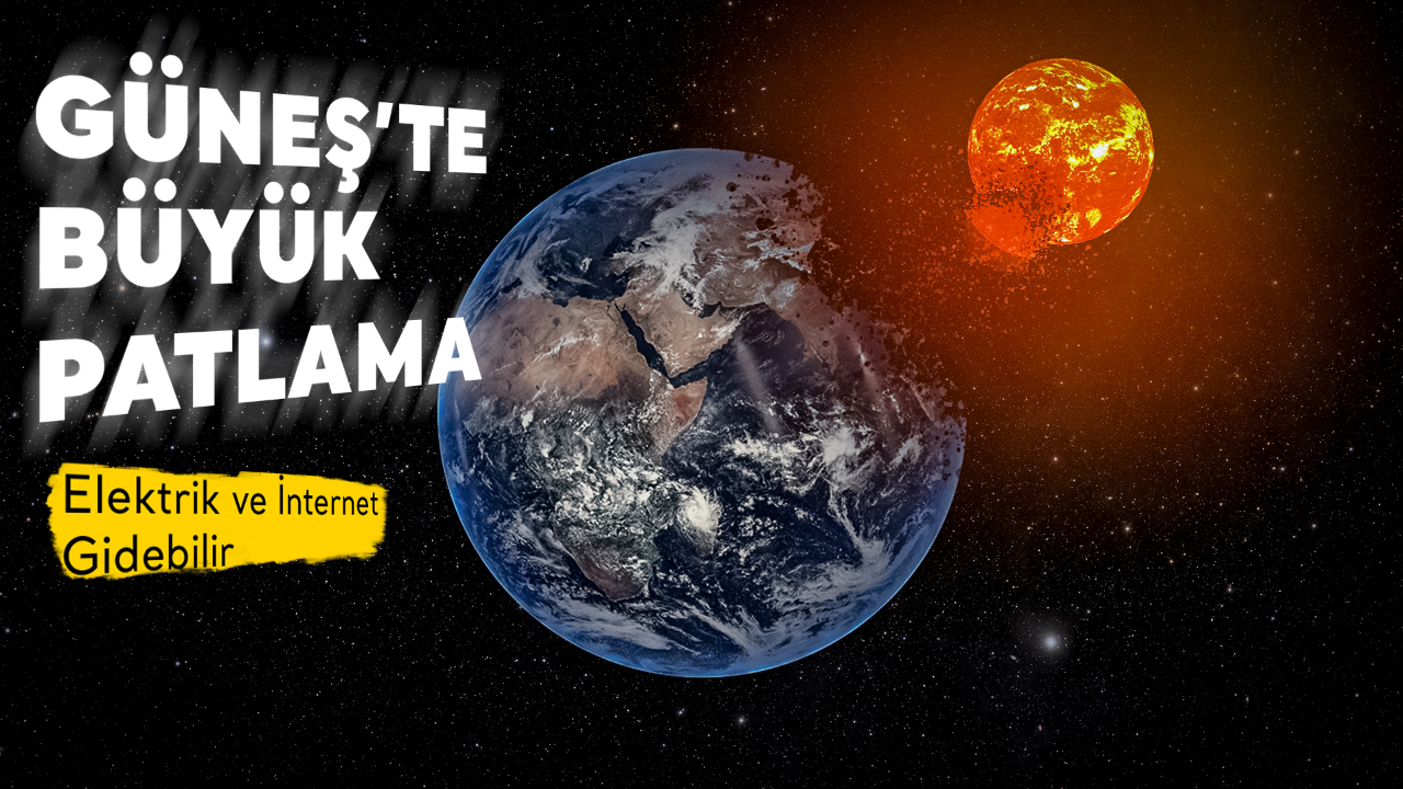 Güneş'te Patlama! Bu Gece Elektrik ve İnternet Gidebilir!