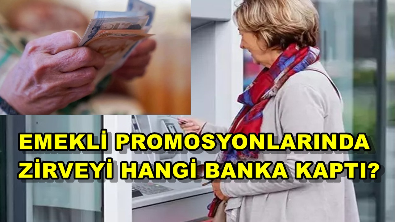 Emekli Promosyonlarında Zirveyi Hangi Banka Kaptı?