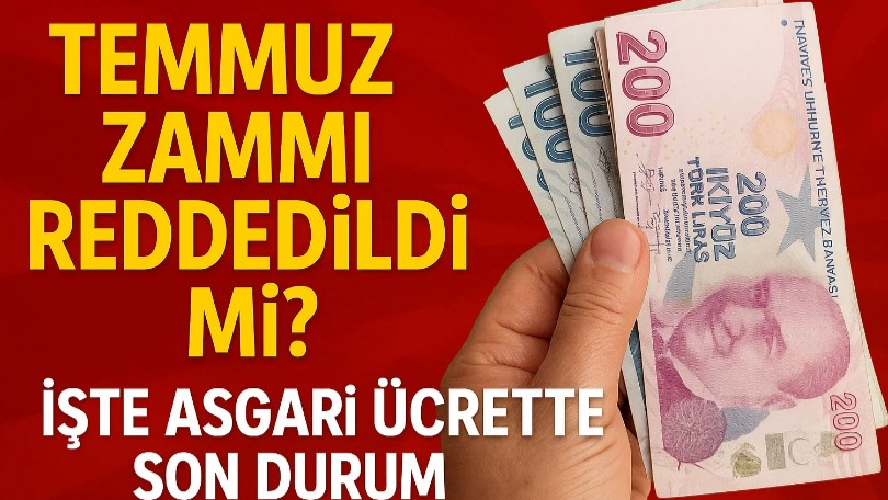 Temmuz Zammı Reddedildi Mi? İşte Asgari Ücrette Son Durum!