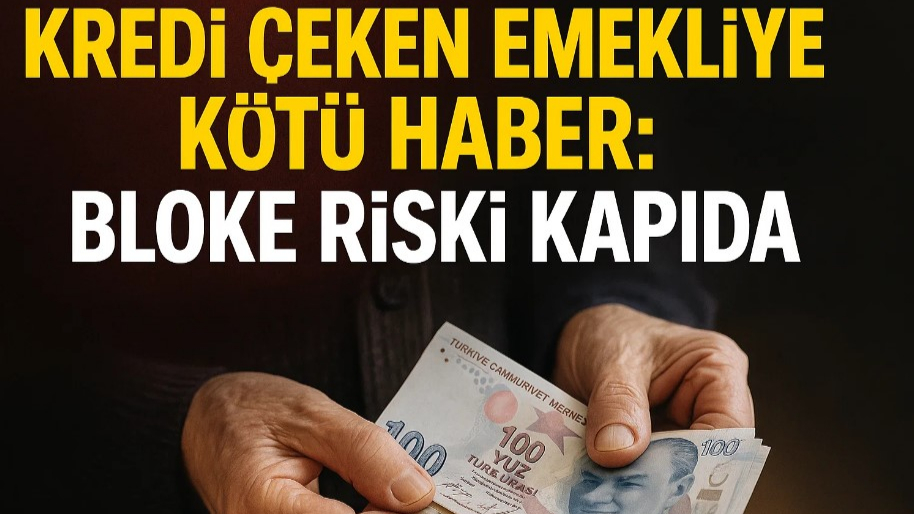 Kredi Çeken Emekliye Kötü Haber!