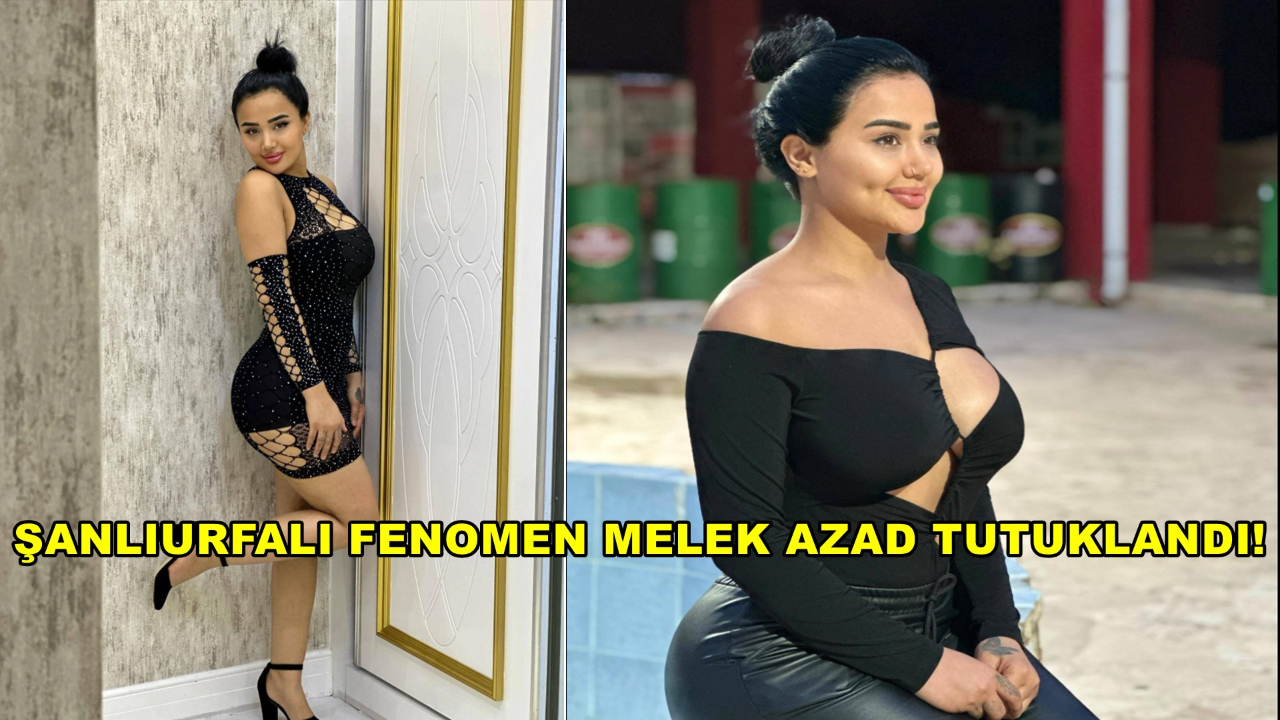 Şanlıurfalı Fenomen Melek Azad Tutuklandı!