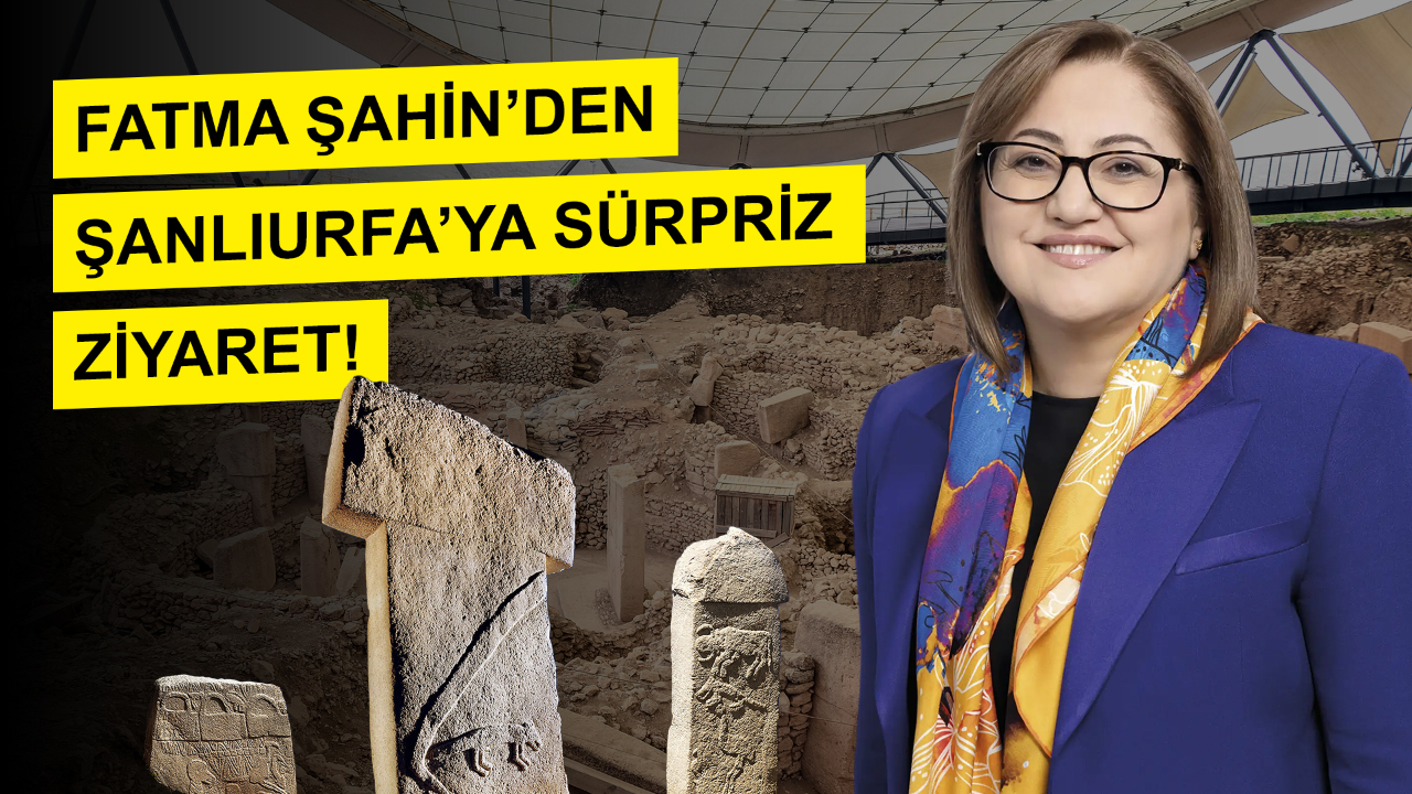 Fatma Şahin’den Şanlıurfa’ya Sürpriz Ziyaret!
